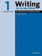 Writing For The Real World: 1: Teacher's Guide di Dorothy E. Zemach edito da Oxford University Press