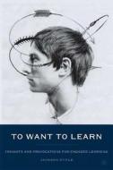 To Want to Learn di Jackson Kytle edito da Palgrave Macmillan