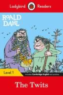 The Twits - Ladybird Readers Level 1 di Roald Dahl edito da Penguin Random House Children's Uk