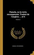 Pamela, ou la vertu recompensée. Traduit de l'anglois. ... of 4; Volume 2 di Samuel Richardson edito da WENTWORTH PR