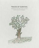 Traces of Survival - Drawings of Refugees in Iraq Selected by Ai Weiwei di Tamara Chalabi edito da Yale University Press