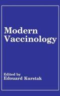 Modern Vaccinology di Eduard Kurstak, Edouard Ed. Kurstak edito da Springer US