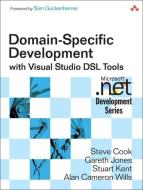 Domain-Specific Development with Visual Studio DSL Tools di Steve Cook, Gareth Jones, Stuart Kent, Alan Cameron Wills edito da Pearson Education (US)