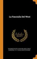 La Fanciulla Del West di Giacomo Puccini, David Belasco, Carlo Zangarini edito da Franklin Classics