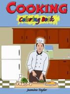 Cooking Coloring Book di Jasmine Taylor edito da LULU PR
