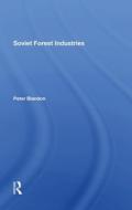 Soviet Forest Industries di Peter Blandon edito da Taylor & Francis Ltd