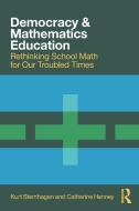 Democracy And Mathematics Education di Kurt Stemhagen, Catherine Henney edito da Taylor & Francis Ltd