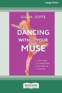 Dancing with Your Muse di Gilda Joffe edito da ReadHowYouWant
