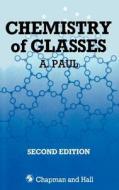 Chemistry of Glasses di A. Paul edito da Springer Netherlands