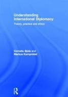 Understanding International Diplomacy di Corneliu Bjola, Markus Kornprobst edito da Taylor & Francis Ltd