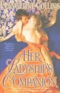 Her Ladyship's Companion di Evangeline Collins edito da Berkley Sensation