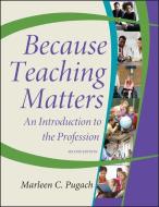 Because Teaching Matters: An Introduction to the Profession di Marleen C. Pugach edito da WILEY