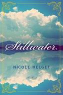 Stillwater di Nicole Lea Helget edito da Houghton Mifflin
