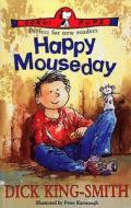 Happy Mouseday di Dick King-Smith edito da RHCP