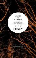 Magic and Murder Among the Dwarves di Erik Bundy edito da Untold Press, LLC