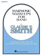 Symphonic Warm-Ups - Baritone Tc di T. Smith Claude edito da Hal Leonard Publishing Corporation