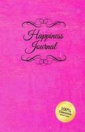 Happiness Journal (Pink): Six Surprisingly Simple Daily Practices That Will Change Your Life in 30 Days or Less. di Keryl Pesce edito da Happy & Company Press
