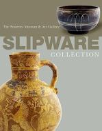 Slipware In The Collection Of The Potteries Museum And Art Gallery di Potteries Museum edito da Bloomsbury Publishing Plc