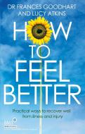 How to Feel Better di Dr. Frances Goodhart, Lucy Atkins edito da Little, Brown Book Group