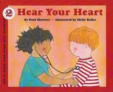 Hear Your Heart di Paul Showers edito da PERFECTION LEARNING CORP
