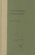 Voices And Values In Joyce's ""ulysses di Weldon Thornton edito da University Press Of Florida