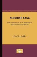 Klondike Saga di Carl L. Lokke edito da University of Minnesota Press