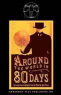 Around The World In 80 Days di Jules Verne edito da BROADWAY PLAY PUB INC (NY)