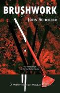 Brushwork di John E. Scherber edito da San Miguel Allende Books