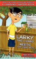 Larky the Lizard Meets the Giant Boy di Mari Tello edito da Aim