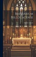 Breviarium Bellovacense di Catholic Church edito da LEGARE STREET PR