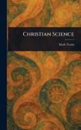 Christian Science di Mark Twain edito da Creative Media Partners, LLC
