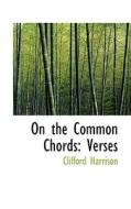 On The Common Chords di Clifford Harrison edito da Bibliolife