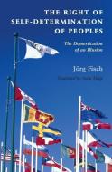 The Right of Self-Determination of Peoples di Jorg Fisch edito da Cambridge University Press