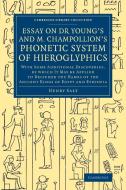 Essay on Dr Young's and M. Champollion's Phonetic System of             Hieroglyphics di Henry Salt edito da Cambridge University Press