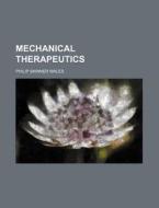 Mechanical Therapeutics di Philip Skinner Wales edito da Rarebooksclub.com