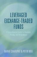 Leveraged Exchange-Traded Funds di Peter Miu, Narat Charupat edito da Palgrave Macmillan