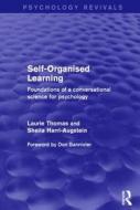 Self-organised Learning di Laurie F. Thomas, Sheila Harri-Augstein edito da Taylor & Francis Ltd