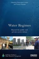 Water Regimes: Beyond the Public and Private Sector Debate edito da ROUTLEDGE