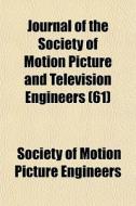 Journal Of The Society Of Motion Picture di Society Of Motion Picture Engineers edito da Lightning Source Uk Ltd