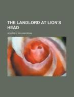 The Landlord At Lion's Head - Volume 1 di William Dean Howells edito da Rarebooksclub.com