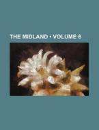 The Midland (volume 6) di Books Group edito da General Books Llc