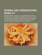 Bosnia and Herzegovina nobility di Source Wikipedia edito da Books LLC, Reference Series