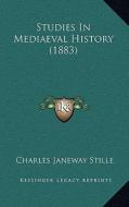 Studies in Mediaeval History (1883) di Charles Janeway Stille edito da Kessinger Publishing