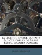 La L Gende Joyeuse, Ou Faitz & Dictz Joy di Charles De Bourdign edito da Nabu Press