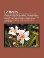 Gorlovka: Personalii:gorlovka, Rai Ony G di Istochnik Wikipedia edito da Books LLC, Wiki Series
