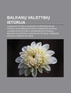 Balkanu Valstybiu Istorija: Albanijos Is di Altinis Wikipedia edito da Books LLC, Wiki Series