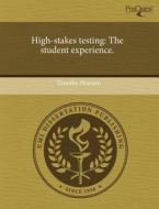High-stakes Testing di Timothy Pearson edito da Proquest, Umi Dissertation Publishing