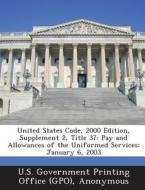 United States Code, 2000 Edition, Supplement 2, Title 37 edito da Bibliogov