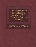 The World Book Encyclopedia Volume 12 - Primary Source Edition di Mvo'shea Mvo'shea edito da Nabu Press