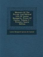 Memoirs of the Private and Political Life of Lucien Bonaparte, Prince of Canino, Volume 2 - Primary Source Edition edito da Nabu Press
